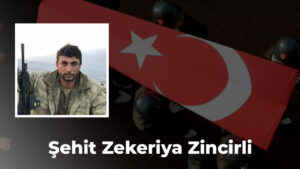 ŞEHİT ZEKERİYA ZİNCİRLİ