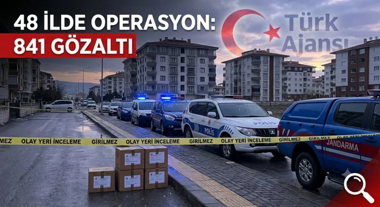 48 İlde Yeni Nesil Suç Örgütlerine Dev Operasyon: 841 Gözaltı