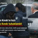 Kerem Kınık’ın Kızı Zehra Kınık Tutuklandı!