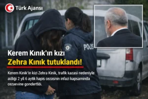 Kerem Kınık’ın Kızı Zehra Kınık Tutuklandı!