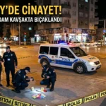 Gaziantep Şahinbey Cinayeti: Kavşakta Bıçaklı Kavga