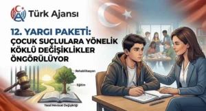 12. Yargı Paketi İnfaz Düzenlemesi Detayları Netleşiyor | Türk Ajansı