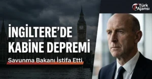 İngiltere Savunma Bakanı İstifa Etti: Kabinede Bütçe Depremi | Türk Ajansı