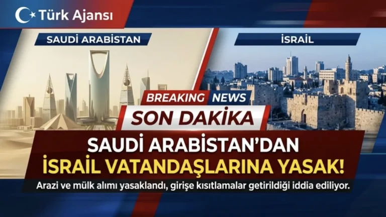 Suudi Arabistan İsrail Vatandaşlarına Gayrimenkul Yasağı Getirdi