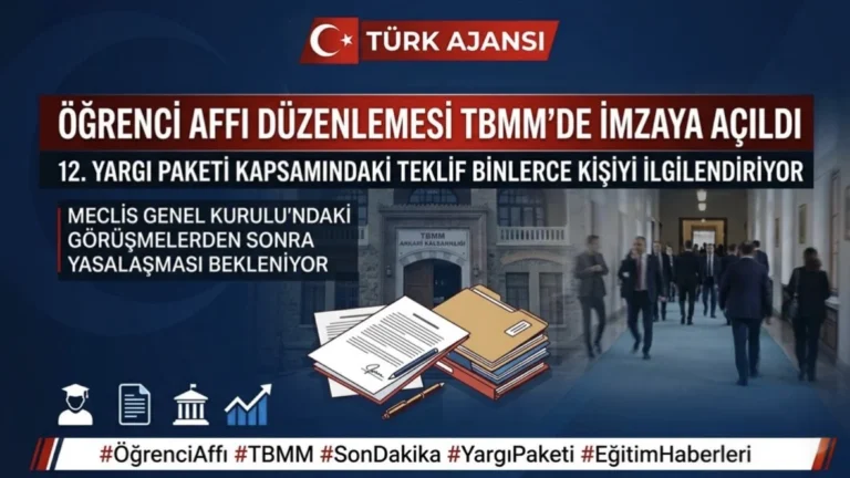Öğrenci Affı Meclis Gündeminde: 12. Yargı Paketi İmzaya Açıldı