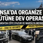 Fransa’da Türk Mafyası Operasyonu: 9 Kişi Tutuklandı