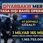 Diyarbakır Merkezli Yasa Dışı Bahis Operasyonu: 47 Gözaltı