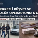 İzmir Rüşvet Operasyonu: Seferihisar’da 6 Gözaltı