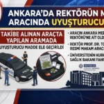 Ankara Medipol Üniversitesi Rektörünün Aracında Uyuşturucu