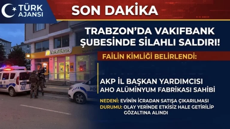Trabzon Banka Saldırısı Faili AKP İl Başkan Yardımcısı Çıktı
