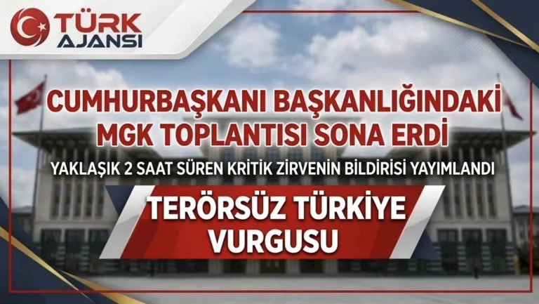 MGK’dan Kritik ‘Terörsüz Türkiye’ Vurgusu: Ankara’da 2 Saat Süren Zirve