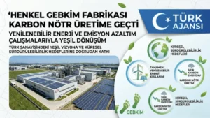 Henkel Karbon Nötr Üretim Dönemini GEBKİM’de Başlattı
