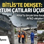 Bitlis’in Ahlat İlçesinde Hortum Felaketi Çatıları Uçurdu