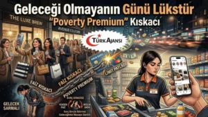 Geleceği Olmayanın Günü Lükstür: “Poverty Premium” Kıskacı