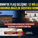 Milletvekili Dokunulmazlık Dosyaları TBMM Karma Komisyonu’nda