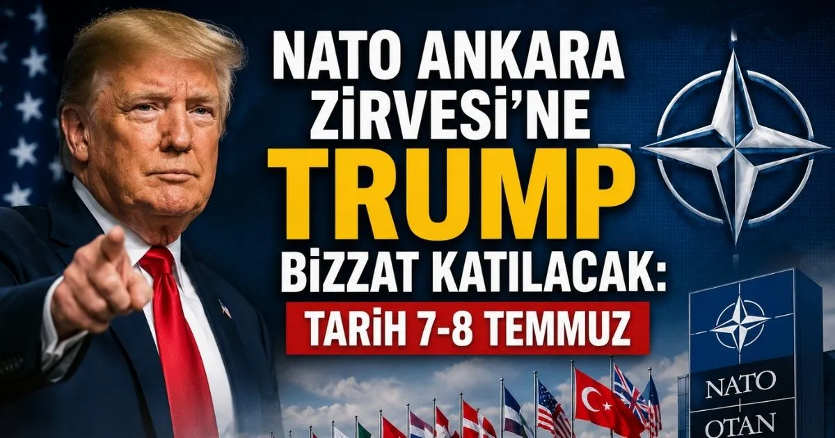 NATO Ankara Zirvesine Trump Bizzat Katılacak: Tarih 7-8 Temmuz | Türk Ajansı