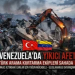 Türk Arama Kurtarma Ekipleri Venezuela’da Görevde