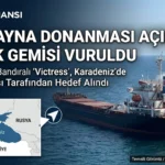 Ukrayna Donanması: Türk Kuru Yük Gemisi Victress Rus İHA’sı Tarafından Vuruldu