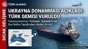 Ukrayna Donanması: Türk Kuru Yük Gemisi Victress Rus İHA’sı Tarafından Vuruldu