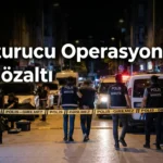 Uyuşturucu Operasyonunda 974 Gözaltı: Türkiye Genelinde Dev Baskın