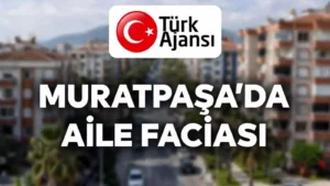 Antalya Muratpaşa Cinayeti: Öğretmen Eşini ve Kayınpederini Vurdu