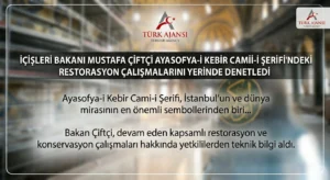 İçişleri Bakanı Mustafa Çiftçi Ayasofya Restorasyonunu İnceledi