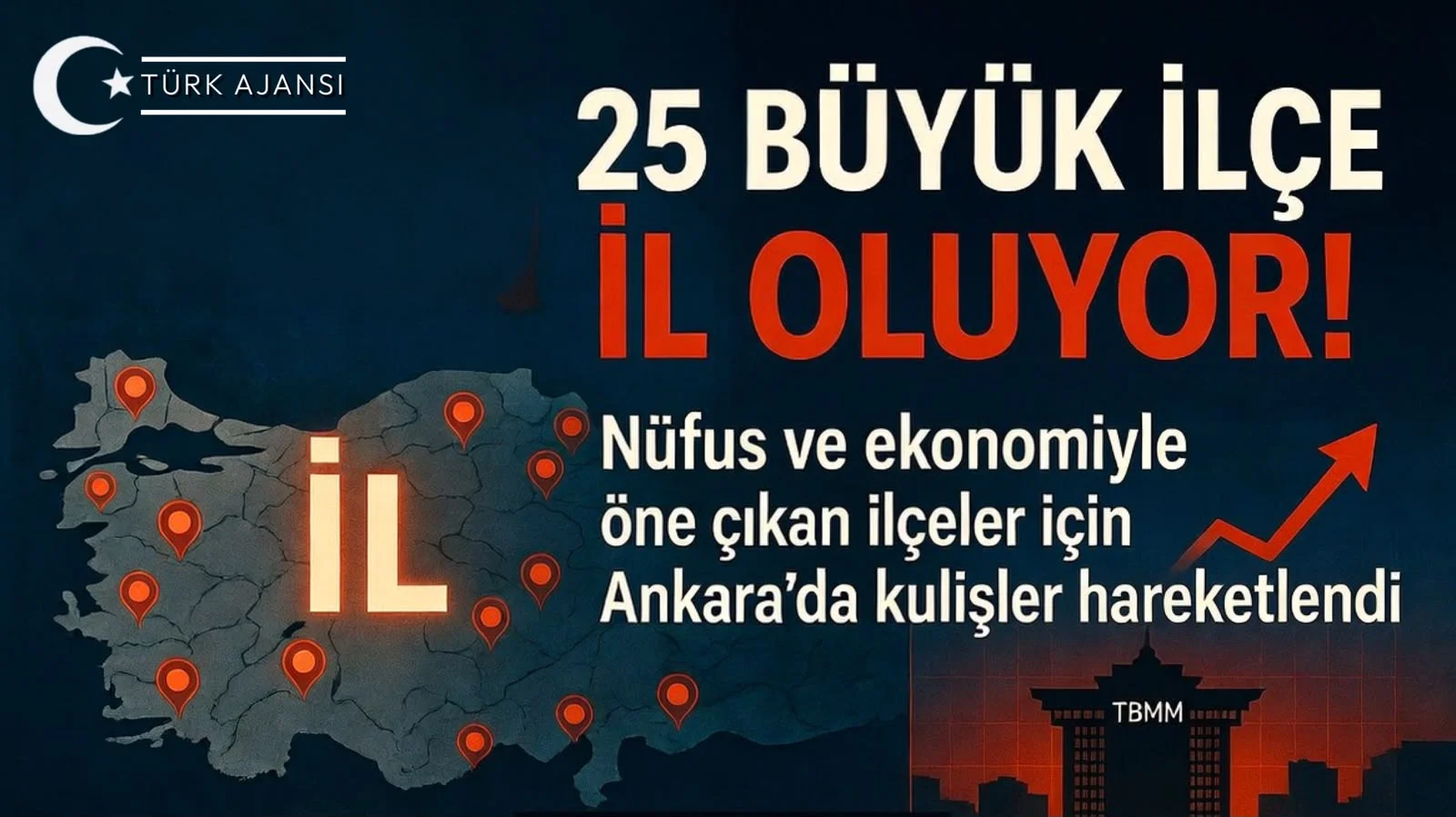 İl Olma İddiası Taşıyan 25 İlçe Listesi Yeniden Gündemde