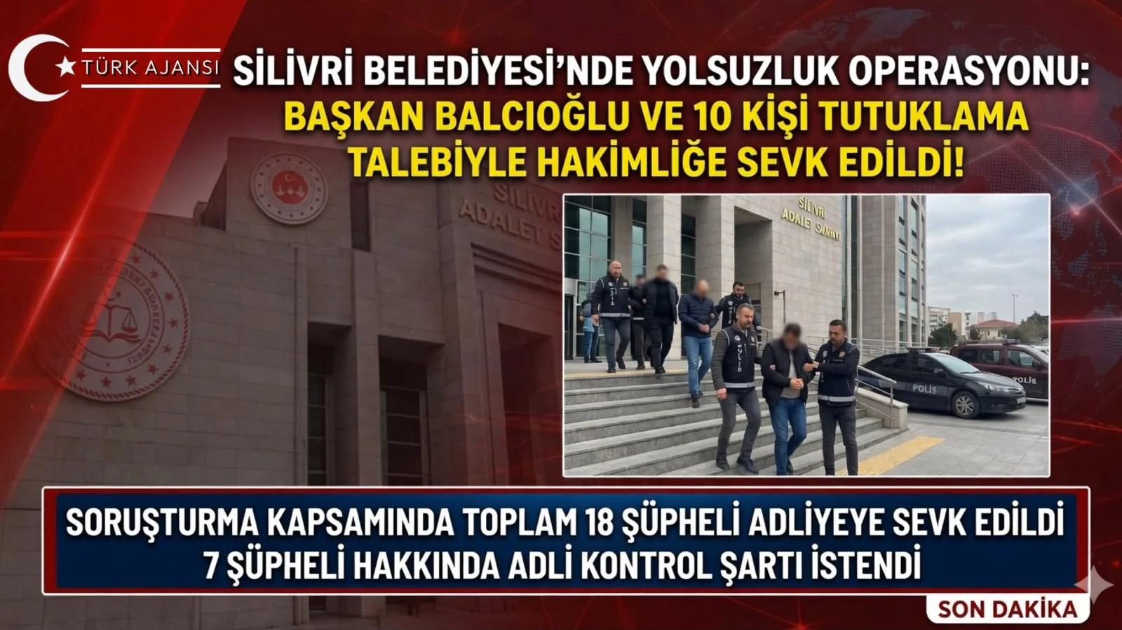 Silivri Belediyesi Soruşturması: Başkan Balcıoğlu Sevk Edildi