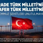15 Temmuz Şehitleri Milletçe Anılıyor: Demokrasi ve Milli Birlik Günü’nün 10. Yılı