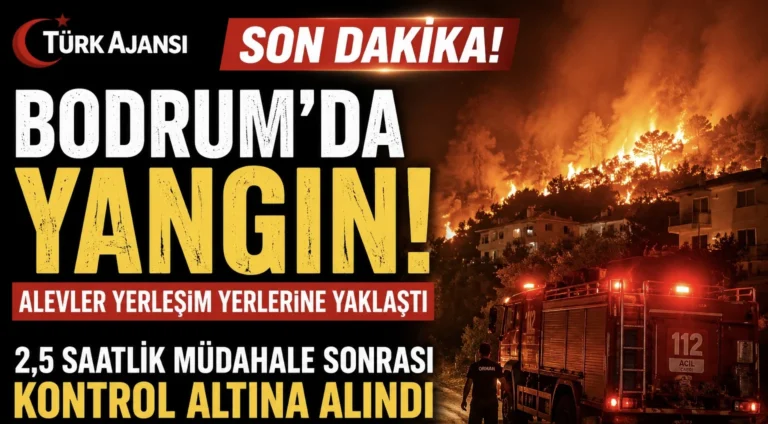 SON DAKİKA | Bodrum’da Korkutan Yangın! Alevler Yerleşim Yerlerine Yaklaştı