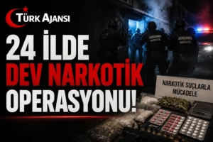 24 İlde Dev Narkotik Operasyonu: 138 Şüpheli Yakalandı, 80’i Tutuklandı