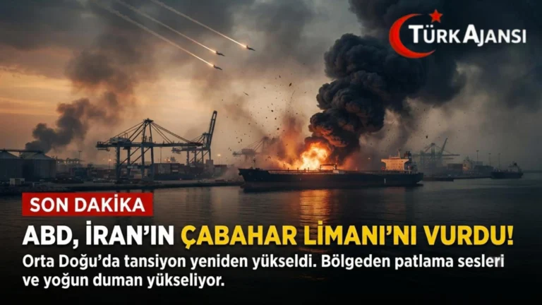 ABD, İran’ın Çabahar Limanı’nı Vurdu!