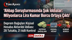 Ahbap Soruşturmasında Şok İddialar: Milyonlarca Lira Kumar Borcu Ortaya Çıktı
