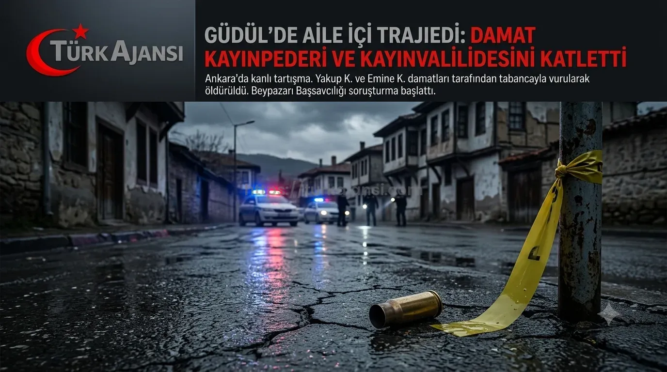 Ankara Damat Cinayeti: Güdül’de 2 Can Alan Sarsıcı Aile Dramı