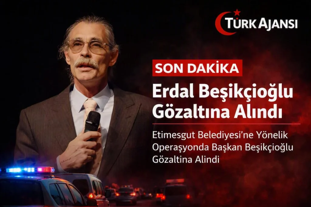 Ankara Merkezli Dev Operasyon: Erdal Beşikçioğlu Gözaltına Alındı