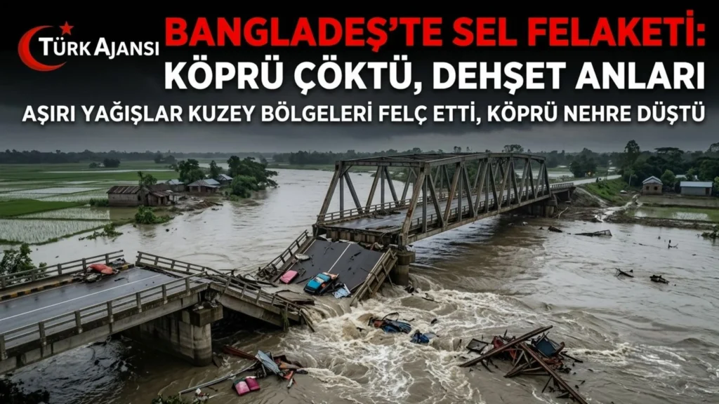 Bangladeş’te Aşırı Yağışlar Köprüyü Çökertti 1 Bangladeş’te Aşırı Yağışlar Köprüyü Çökertti
