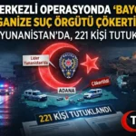 Bayğaralar Çökertildi! 221 Tutuklama, 276 Milyon Liralık Mal Varlığına El Konuldu