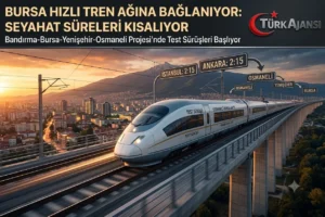 Bursa Hızlı Tren Projesi’nde Kritik Eşik: 201 Kilometrelik Hat Test Sürüşlerine Başlıyor