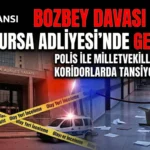 Bursa’da Duruşma Öncesi Gerginlik Yaşandı