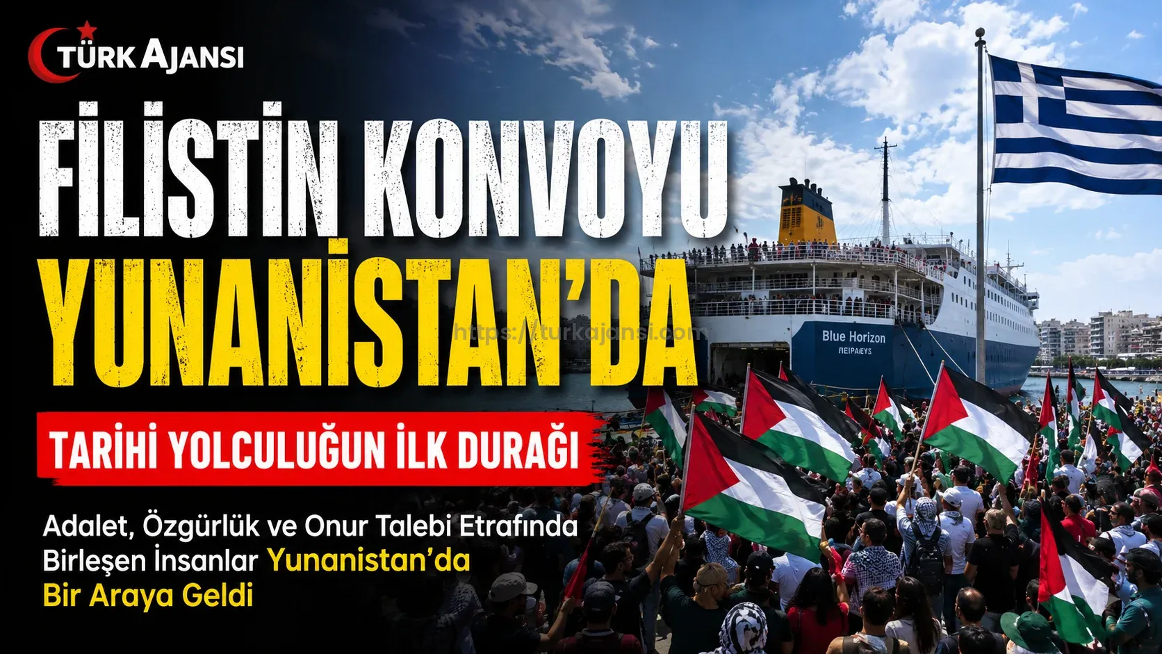 Filistin Konvoyu Yunanistan’da: Tarihi Yolculuğun İlk Durağı