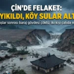 Çin’de Baraj Seti Çöktü: Köy Sular Altında, 2 Kişi Çatıda Mahsur Kaldı
