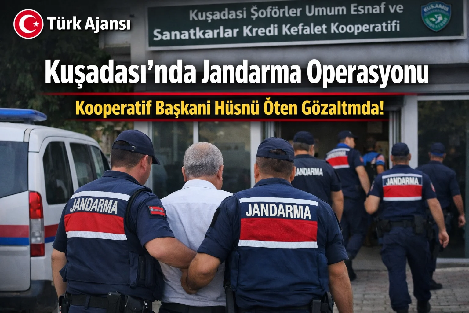 Kuşadası Şoförler Kooperatifi’ne Jandarma Operasyonu: Başkan Hüsnü Öten Gözaltında! 1 Kuşadası Şoförler Kooperatifi’ne Jandarma Operasyonu: Başkan Hüsnü Öten Gözaltında!