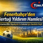 Fenerbahçe’den Bertuğ Yıldırım Hamlesi: Yerli Rotasyon Güçleniyor