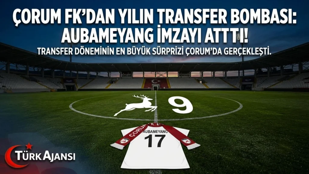 Çorum FK'den Sürpriz Transfer: Pierre-Emerick Aubameyang 8 Çorum FK’den Sürpriz Transfer: Pierre-Emerick Aubameyang