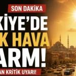 Türkiye’de Sıcak Hava Alarmı