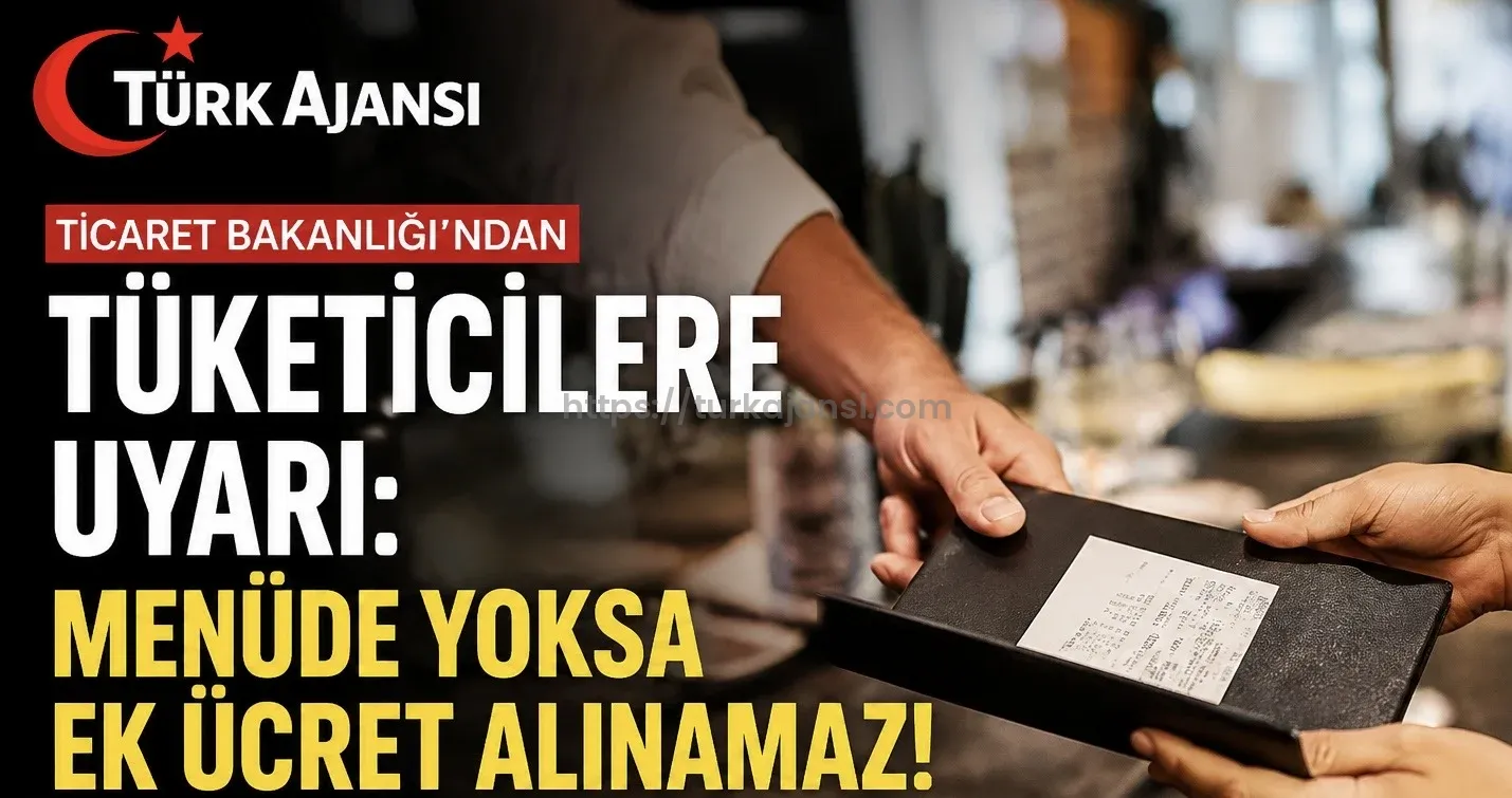 Bakanlıktan Tüketicilere Servis Ücreti Uyarısı: Menüde Yoksa Talep Edilemez