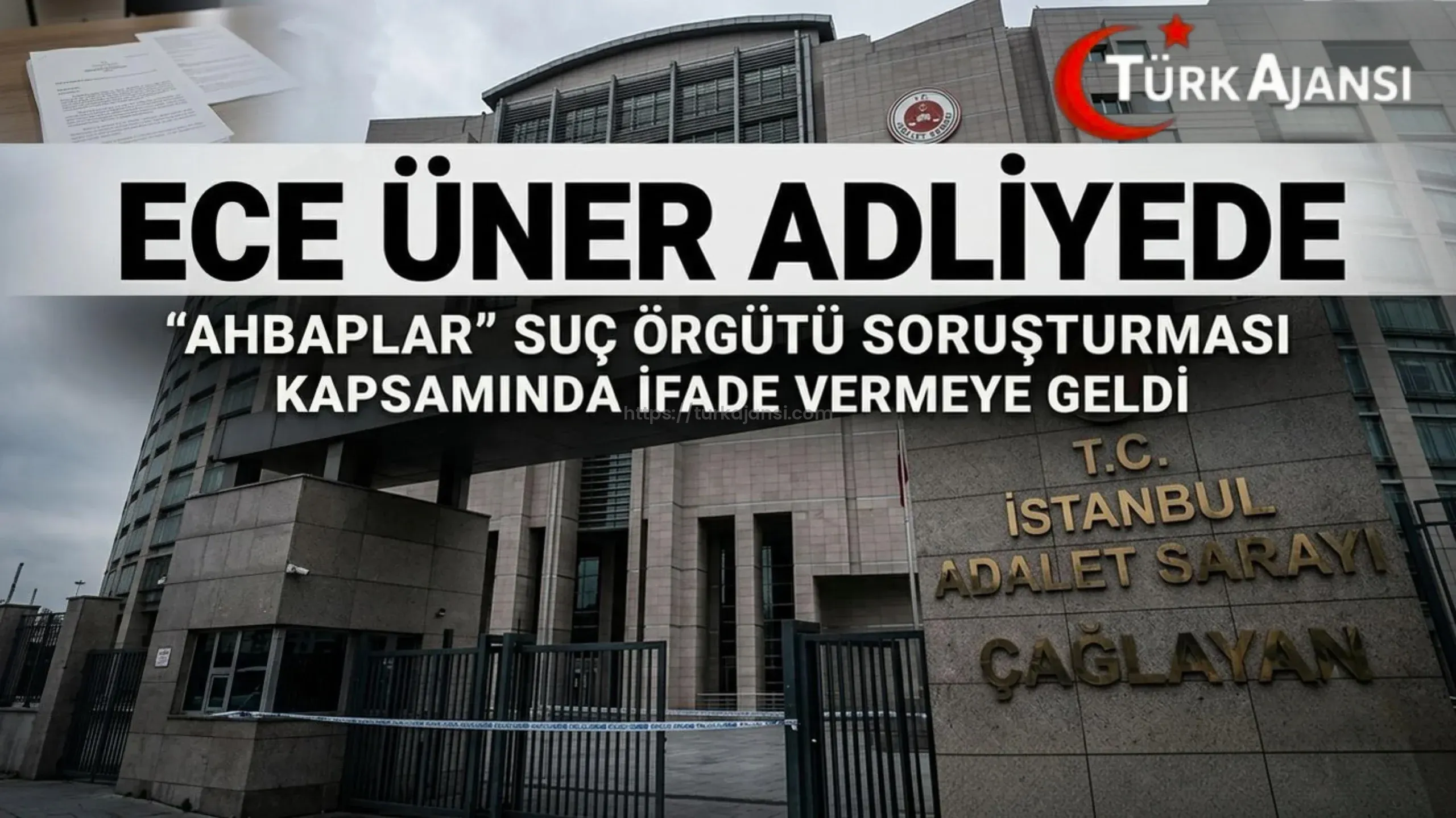 Ece Üner Adliyeye Geldi