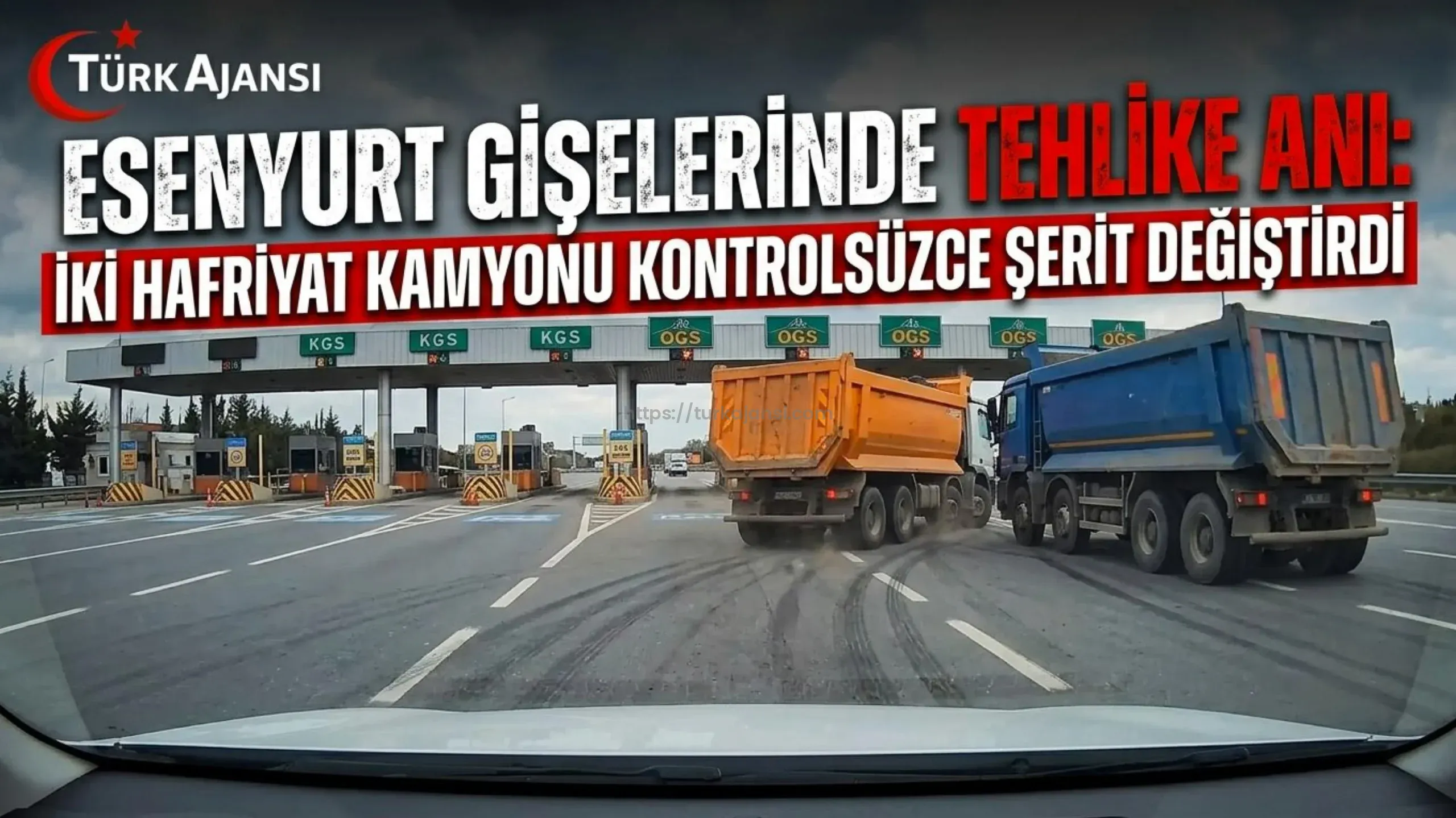 Esenyurt TEM Otoyolu Gişelerinde Hafriyat Kamyonlarının Tehlikeli Şerit Değiştirme Anları Kamerada