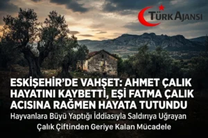 Eskişehir’de Büyü İddiası Can Aldı: Fatma Çalık’ın Mücadelesi