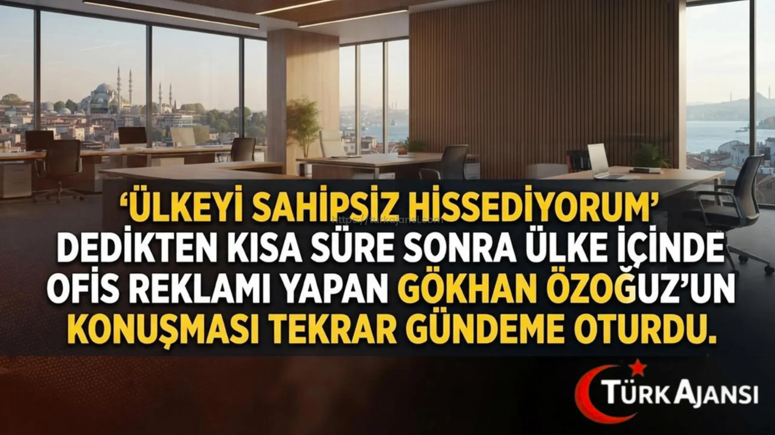 Gökhan Özoğuz’un “Ülkeyi Sahipsiz Hissediyorum” Sözleri ve Ofis Reklamı Yeniden Gündemde
